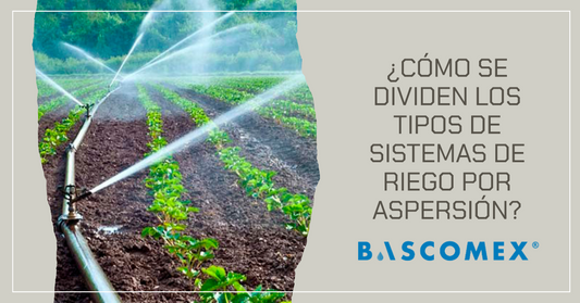 ¿Cómo se dividen los tipos de sistemas de riego por aspersión?
